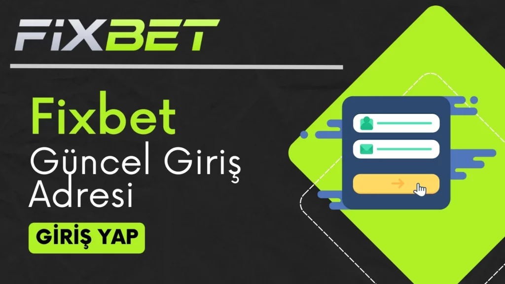 Fixbet Güncel Giriş Adresi