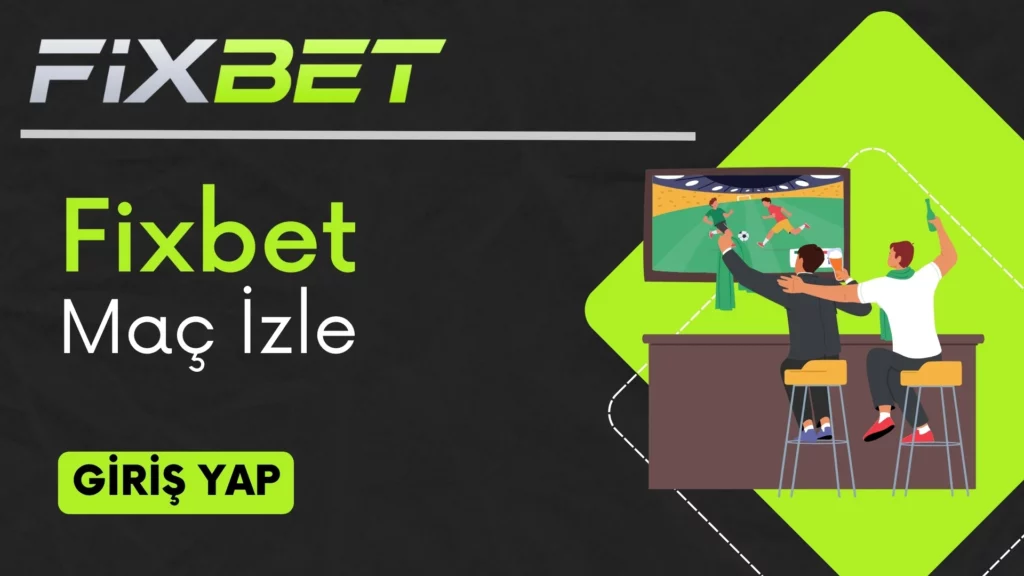 Fixbet Maç İzle