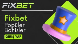 Fixbet Popüler Bahisler