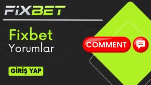 Fixbet Yorumlar